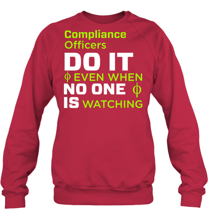 Compliance Officers Do It Even When No One Is Watching Shirt Unisex Fleece Pullover Sweatshirt Deep Red