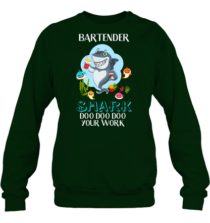 Bartender Shark Doo Doo Doo Your Work Shirt Unisex Fleece Pullover Sweatshirt Deep Forest