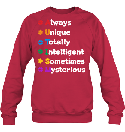 Always Unique Totally Intelligent Sometimes Mysterious Autism Awareness Shirt Unisex Fleece Pullover Sweatshirt Deep Red