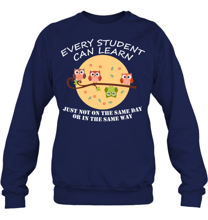 Every Student Can Learn Just Not In The Same Day Or In The Same Way Unisex Fleece Pullover Sweatshirt Navy