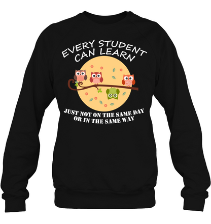 Every Student Can Learn Just Not In The Same Day Or In The Same Way Unisex Fleece Pullover Sweatshirt Black