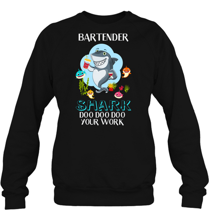 Bartender Shark Doo Doo Doo Your Work Shirt Unisex Fleece Pullover Sweatshirt Black