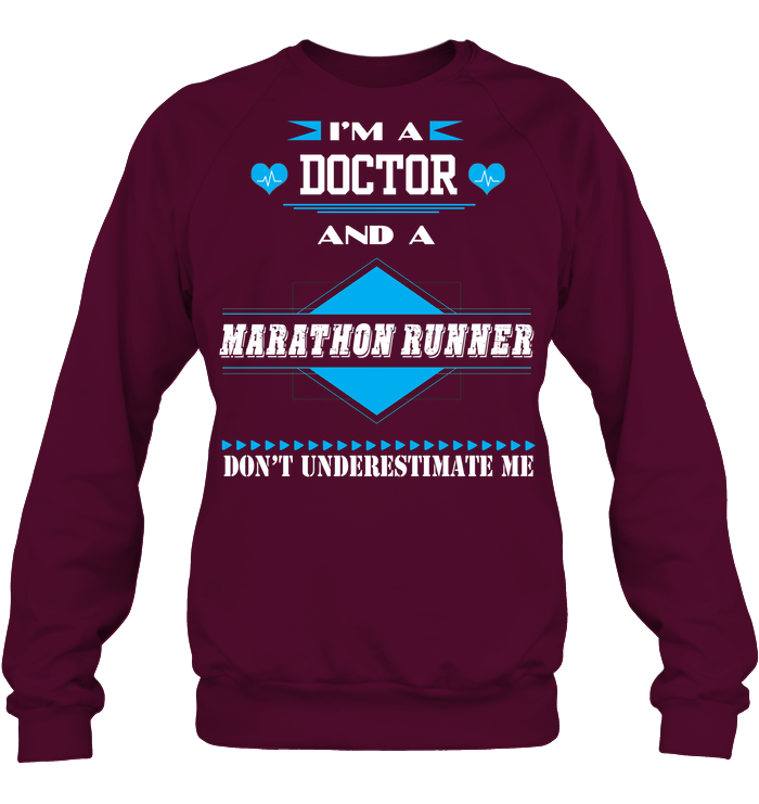 Im A Doctor And A Marathon Runner Dont Underestimate Me Unisex Fleece Pullover Sweatshirt Maroon
