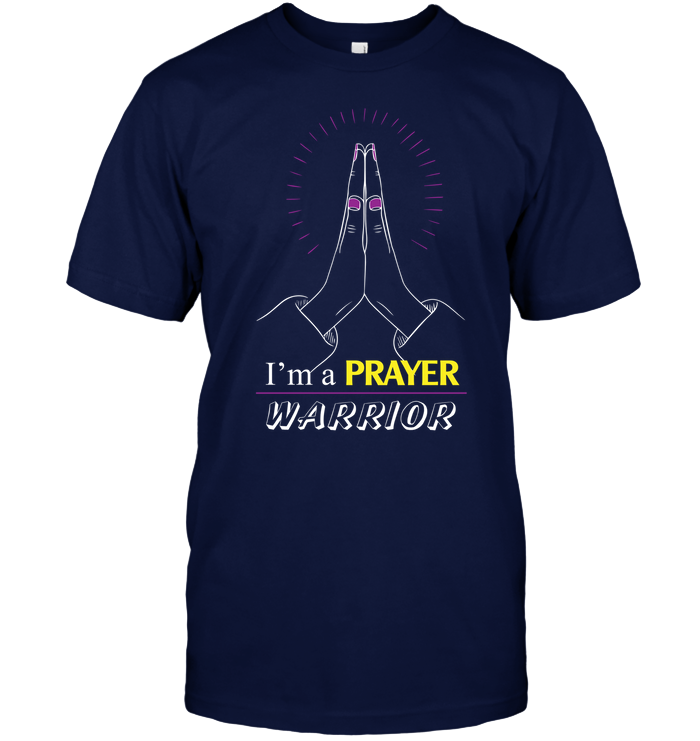 I Am A Prayer Warrior Shirt Unisex Short Sleeve Classic Tee Navy