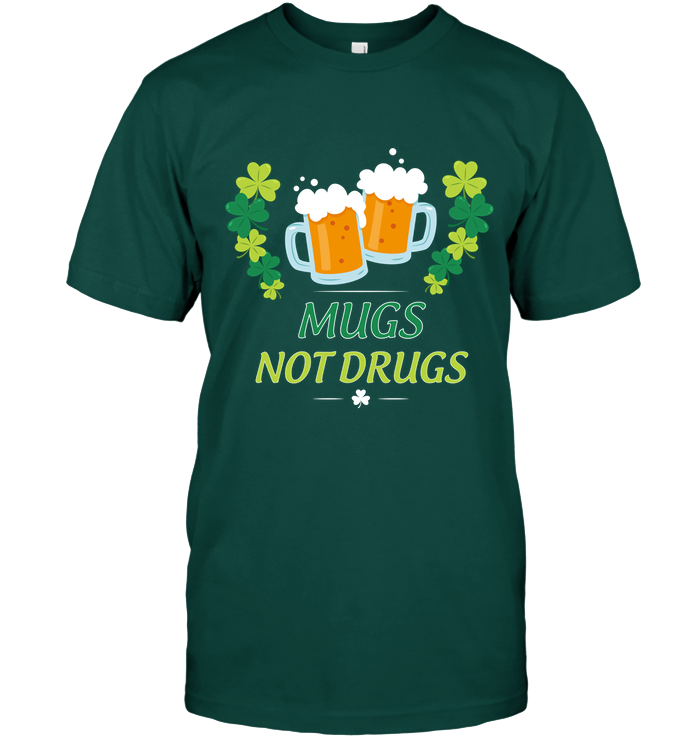 Mugs Not Dugs Saint Patricks Day Shirt Unisex Short Sleeve Classic Tee Deep Forest