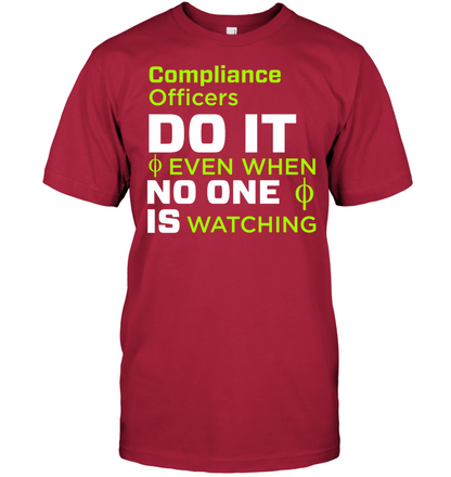 Compliance Officers Do It Even When No One Is Watching Shirt Unisex Short Sleeve Classic Tee Deep Red