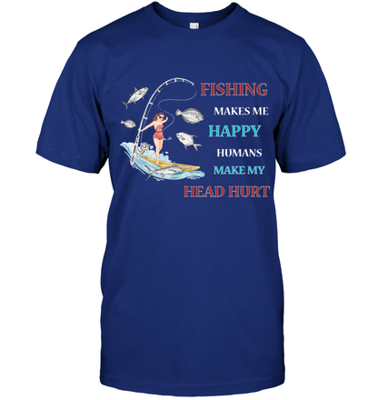 Fishing Make Me Happy Humans Make My Head Hurt Shirt Unisex Short Sleeve Classic Tee Deep Royal