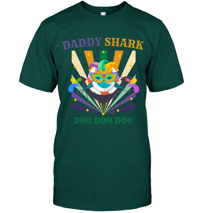 Daddy Shark Doo Doo Doo Happy Mardi Gars Family Shirt Unisex Short Sleeve Classic Tee Deep Forest
