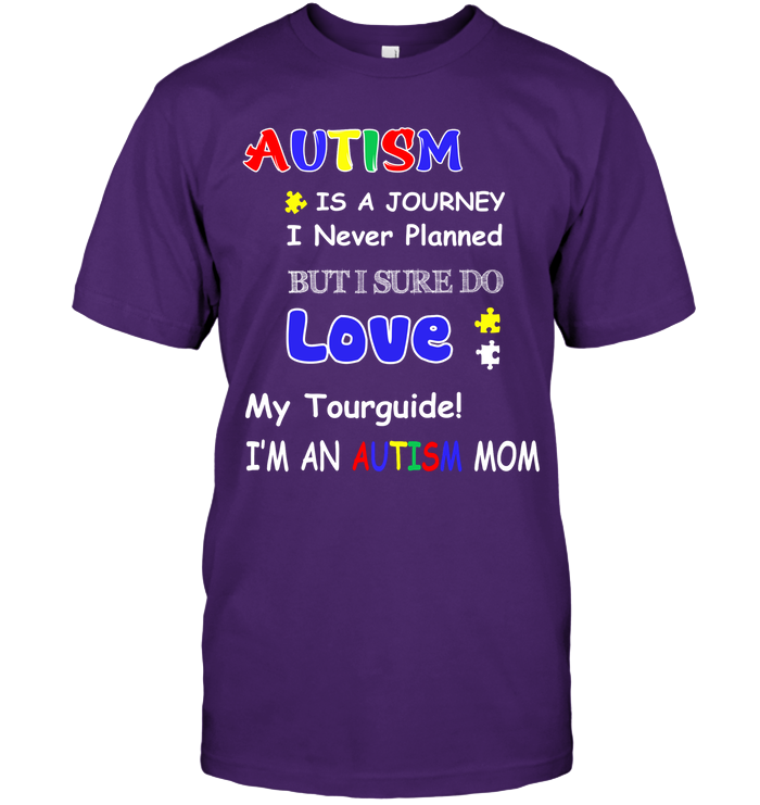 Autism Is A Journey I Never Planned But I Sure Do Love My Tourguide Im An Autism Mom Shirt Unisex Short Sleeve Classic Tee Purple