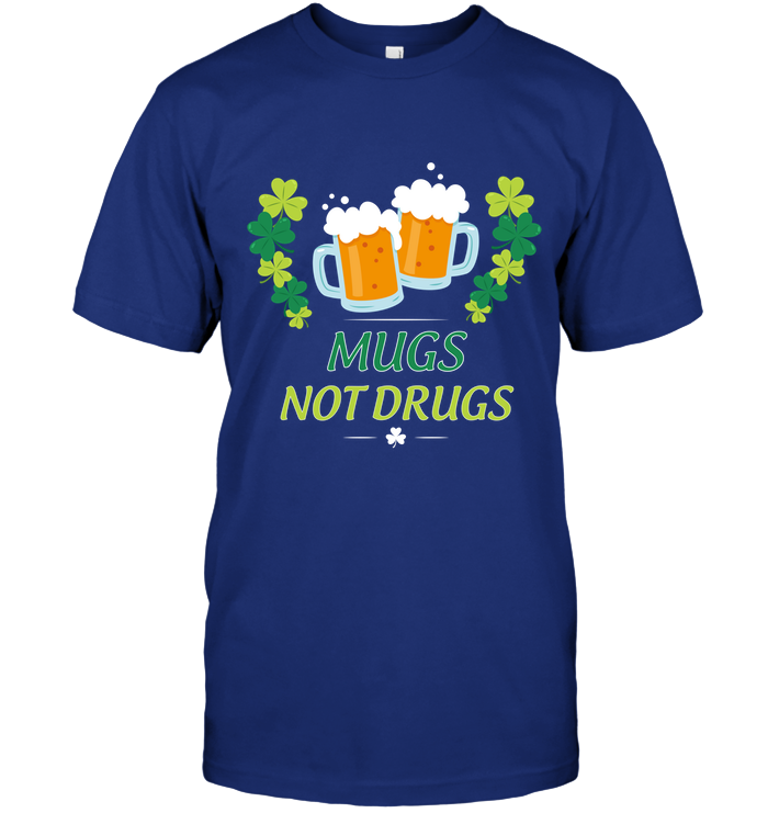 Mugs Not Dugs Saint Patricks Day Shirt Unisex Short Sleeve Classic Tee Deep Royal