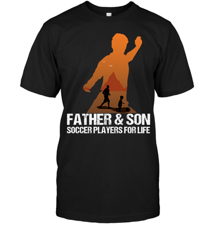 Father And Son Soccer Players For Life Family Shirt Unisex Short Sleeve Classic Tee Black