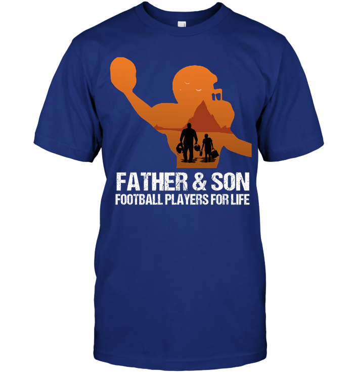 Father And Son Football Players For Life Family Shirt Unisex Short Sleeve Classic Tee Deep Royal