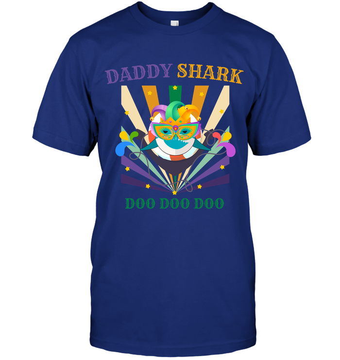 Daddy Shark Doo Doo Doo Happy Mardi Gars Family Shirt Unisex Short Sleeve Classic Tee Deep Royal