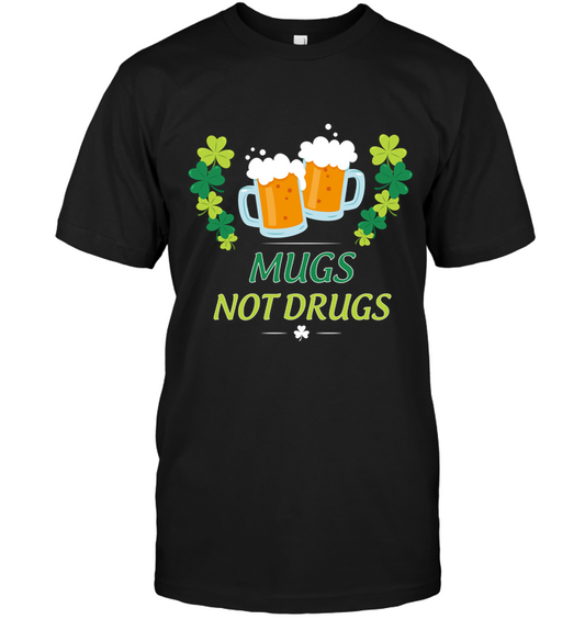 Mugs Not Dugs Saint Patricks Day Shirt Unisex Short Sleeve Classic Tee Black
