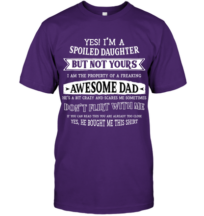 Yes Im A Spoiled Daughter But Not Yours I Am The Property Of A Freaking Awesome Dad Unisex Short Sleeve Classic Tee Purple
