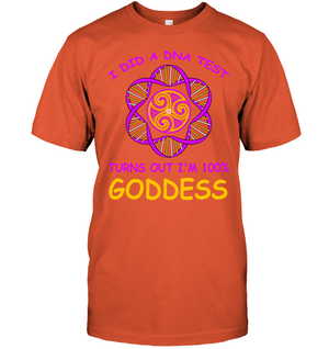 I Did A Dna Test Turns Out I'm 100% Goddess ShirtUnisex Short Sleeve Classic Tee