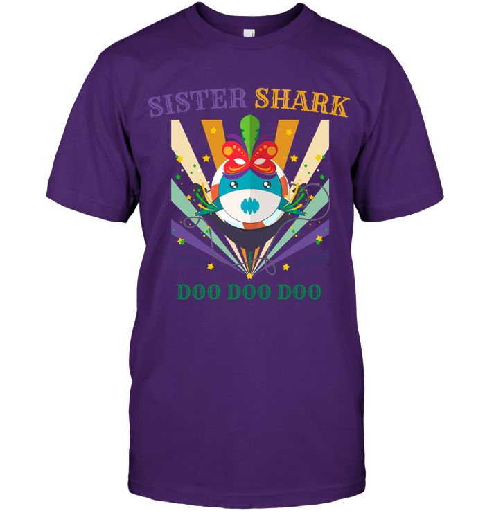 Sister Shark Doo Doo Doo Happy Mardi Gars Family Shirt Unisex Short Sleeve Classic Tee Purple