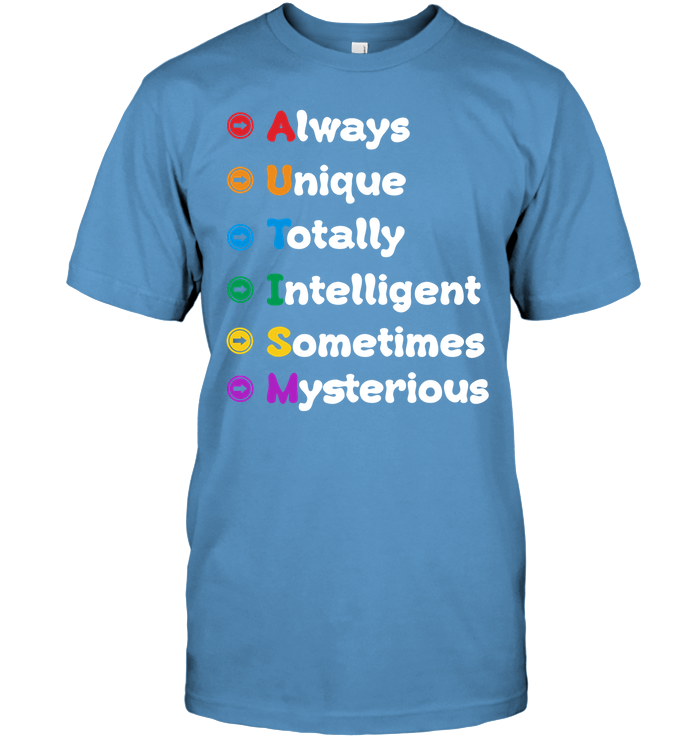 Always Unique Totally Intelligent Sometimes Mysterious Autism Awareness Shirt Unisex Short Sleeve Classic Tee Carolina Blue