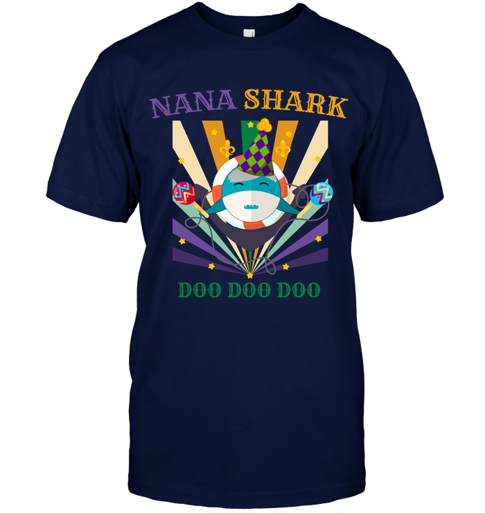 Nana Shark Doo Doo Doo Happy Mardi Gars Family Shirt Unisex Short Sleeve Classic Tee Navy