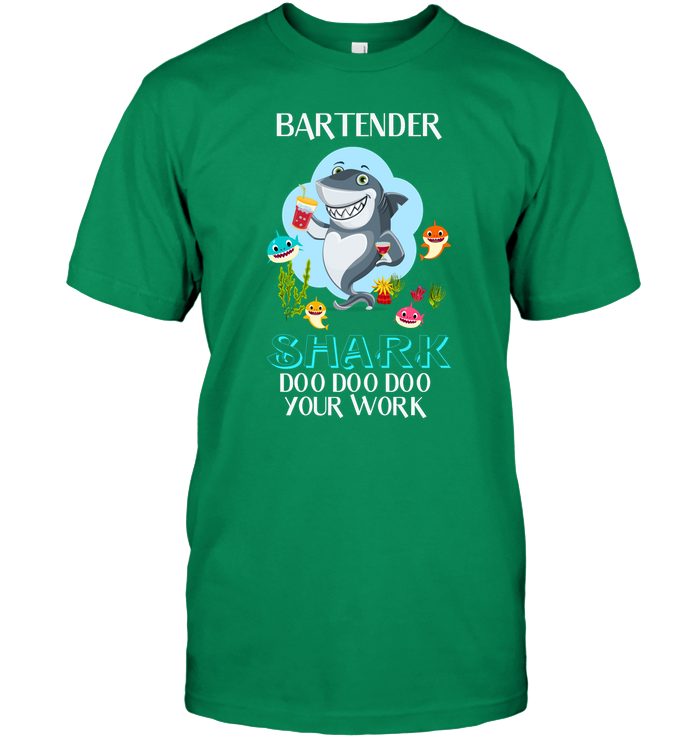Bartender Shark Doo Doo Doo Your Work Shirt Unisex Short Sleeve Classic Tee Kelly Green