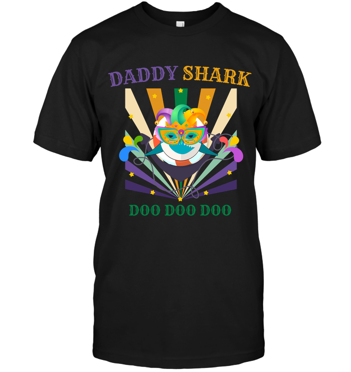 Daddy Shark Doo Doo Doo Happy Mardi Gars Family Shirt Unisex Short Sleeve Classic Tee Black