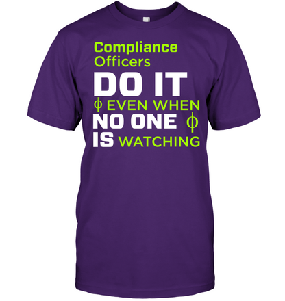 Compliance Officers Do It Even When No One Is Watching Shirt Unisex Short Sleeve Classic Tee Purple