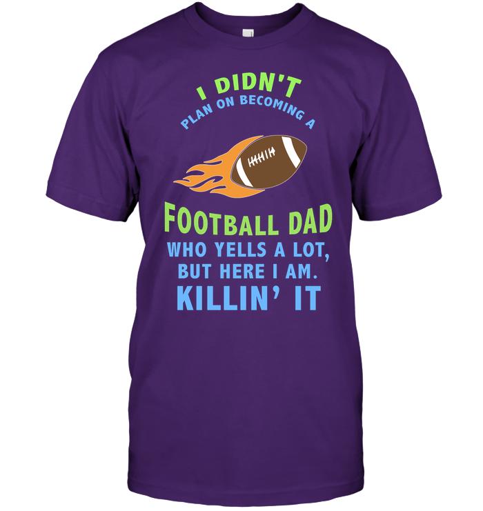 I Didnt Plan On Becoming A Football Dad Shirt Unisex Short Sleeve Classic Tee Purple