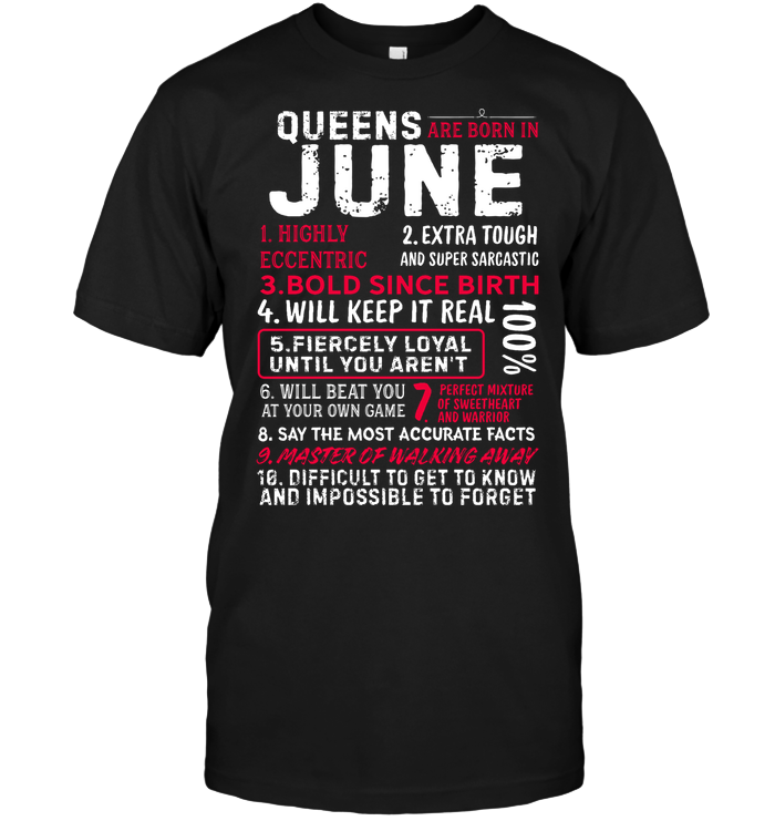 Queens Are Born In June Highly Eccentric Extra Tough An Super Sarcastic ShirtUnisex Short Sleeve Classic Tee