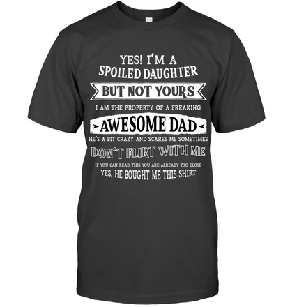 Yes Im A Spoiled Daughter But Not Yours I Am The Property Of A Freaking Awesome Dad Unisex Short Sleeve Classic Tee Charcoal Heather