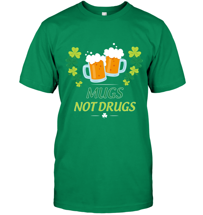 Mugs Not Dugs Saint Patricks Day Shirt Unisex Short Sleeve Classic Tee Kelly Green