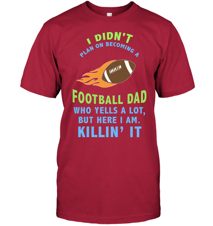 I Didnt Plan On Becoming A Football Dad Shirt Unisex Short Sleeve Classic Tee Deep Red