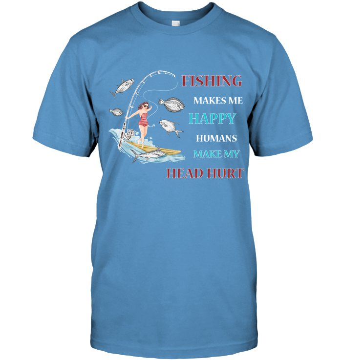 Fishing Make Me Happy Humans Make My Head Hurt Shirt Unisex Short Sleeve Classic Tee Carolina Blue