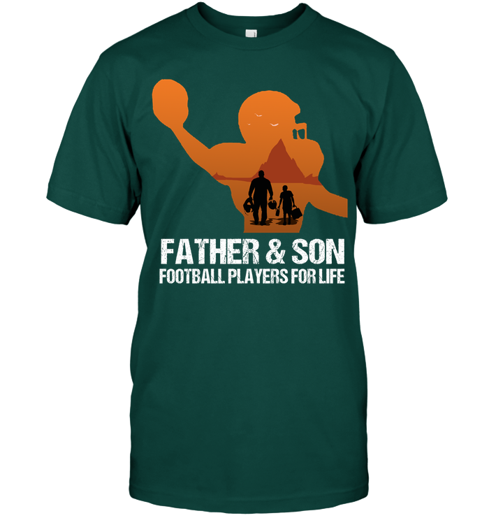 Father And Son Football Players For Life Family Shirt Unisex Short Sleeve Classic Tee Deep Forest