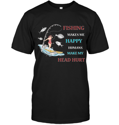 Fishing Make Me Happy Humans Make My Head Hurt Shirt Unisex Short Sleeve Classic Tee Black