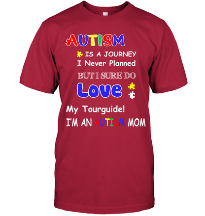 Autism Is A Journey I Never Planned But I Sure Do Love My Tourguide Im An Autism Mom Shirt Unisex Short Sleeve Classic Tee Deep Red