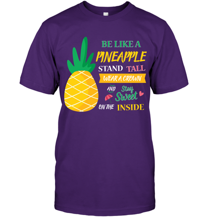 Be A Pineapple Stand Tall Wear A Crown And Be Sweet On The Inside Shirt Unisex Short Sleeve Classic Tee Purple