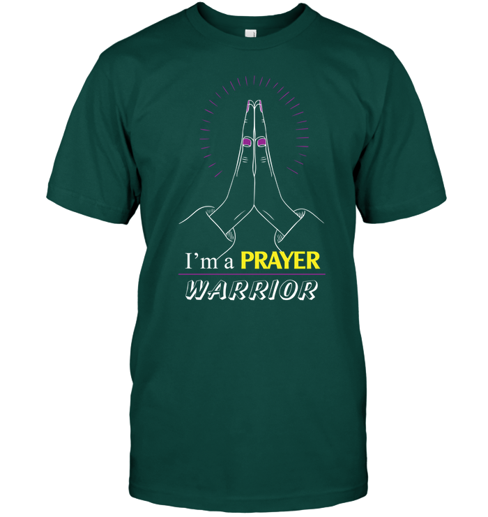 I Am A Prayer Warrior Shirt Unisex Short Sleeve Classic Tee Deep Forest