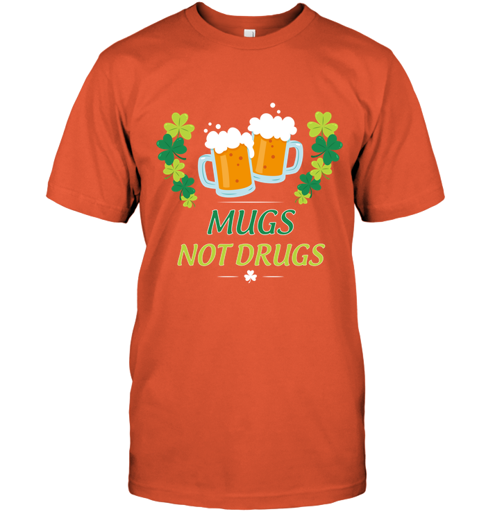 Mugs Not Dugs Saint Patricks Day Shirt Unisex Short Sleeve Classic Tee Orange
