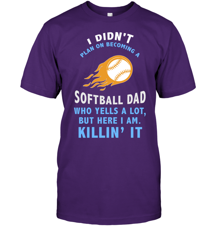 I Didnt Plan On Becoming A Softball Dad Shirt Unisex Short Sleeve Classic Tee Purple