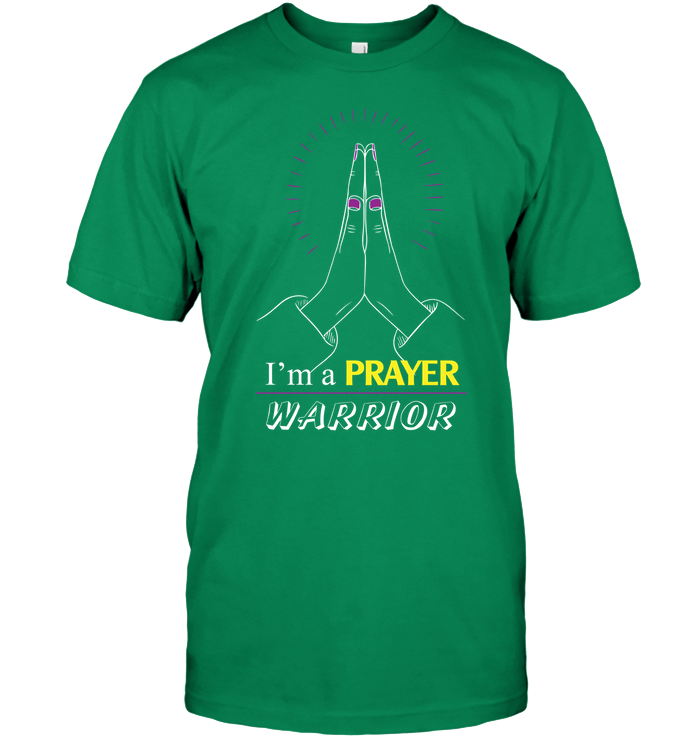 I Am A Prayer Warrior Shirt Unisex Short Sleeve Classic Tee Kelly Green