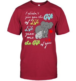 I Didn't Give You The Gift Of Life Life Gave Me The Gift Of You Elephants ShirtUnisex Short Sleeve Classic Tee