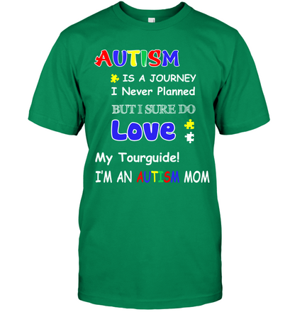Autism Is A Journey I Never Planned But I Sure Do Love My Tourguide Im An Autism Mom Shirt Unisex Short Sleeve Classic Tee Kelly Green