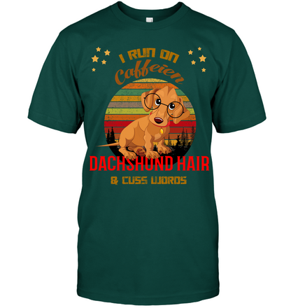 I Run On Caffein Dachshund Hair And Cuss Words Shirt Unisex Short Sleeve Classic Tee Deep Forest