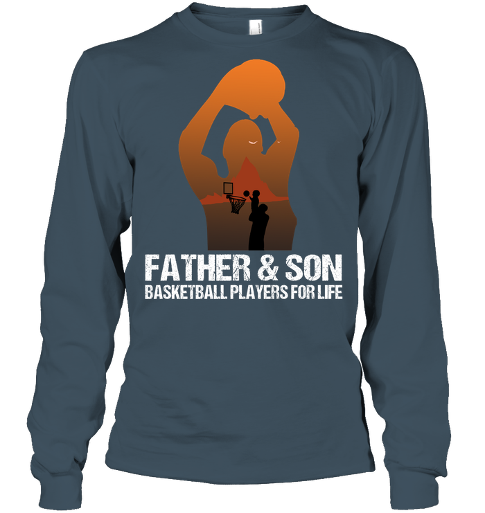 Father And Son Basketball Players For Life Family Shirt Unisex Long Sleeve Classic Tee Dark Heather