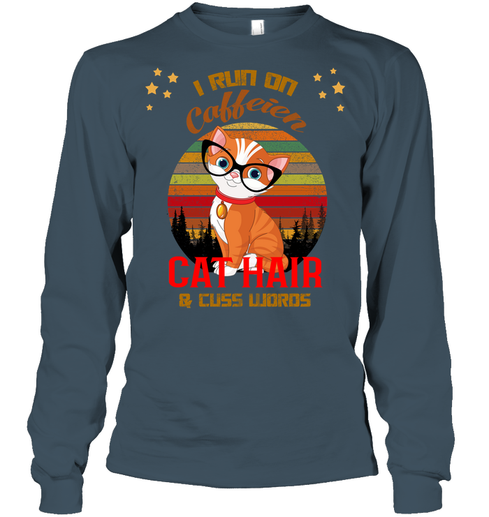 I Run On Caffein Cat Hair And Cuss Words Shirt Unisex Long Sleeve Classic Tee Dark Heather