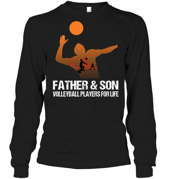 Father And Son Volleyball Players For Life Family Shirt Unisex Long Sleeve Classic Tee Black