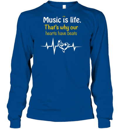 Music Is Life That's Why Our Hearts Have Beats Shirt Unisex Long Sleeve Classic Tee Royal