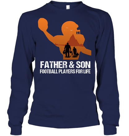 Father And Son Football Players For Life Family Shirt Unisex Long Sleeve Classic Tee Navy
