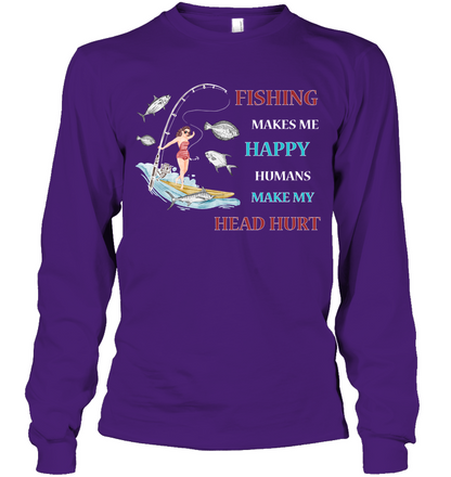 Fishing Make Me Happy Humans Make My Head Hurt Shirt Unisex Long Sleeve Classic Tee Purple