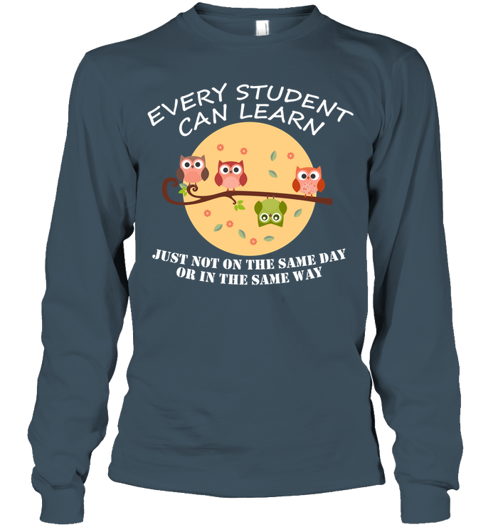 Every Student Can Learn Just Not In The Same Day Or In The Same Way Unisex Long Sleeve Classic Tee Dark Heather